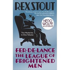 Fer-De-Lance/The League of Frightened Men -- Rex Stout